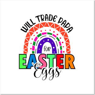 Will Trade Papa For Easter Eggs - Rainbow -  Easter Day Posters and Art